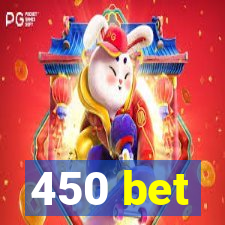 450 bet